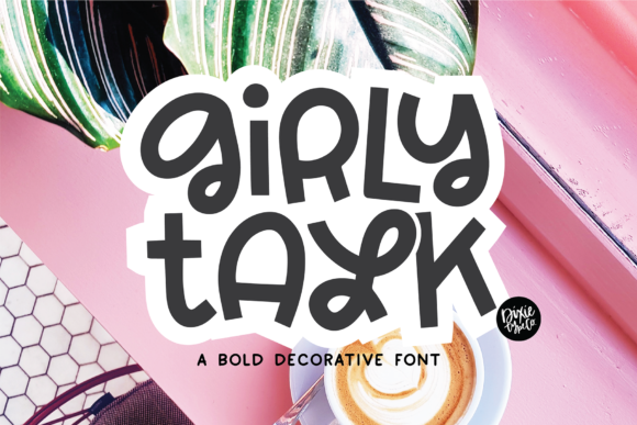 Girly Talk: A Whimsical Display Font for Playful Digital Brands